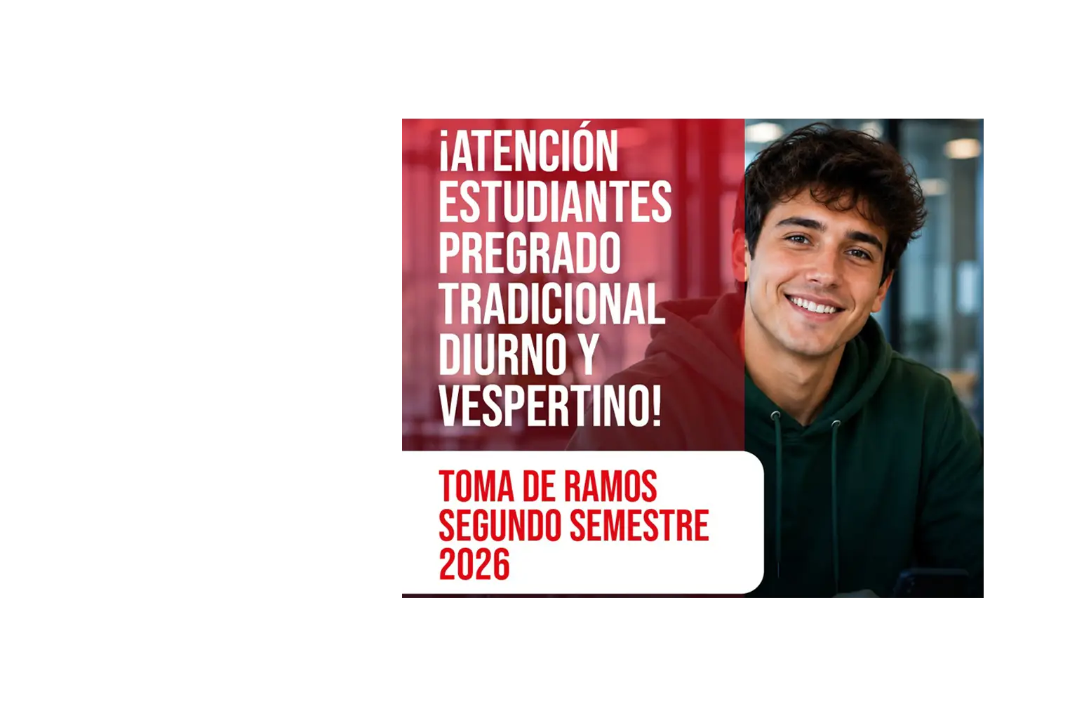 Banner informativo en español sobre inscripción de pregrado tradicional diurno y vespertino para el segundo semestre de 2026; texto grande en cuadros rojos y blanco a la derecha con una persona sonriente a un lado.
